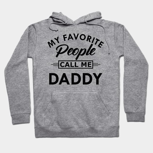 Daddy - My favorite people call me daddy Hoodie by KC Happy Shop